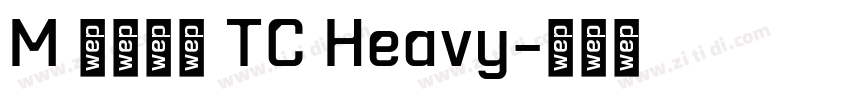 M 翔鶴黑體 TC Heavy字体转换